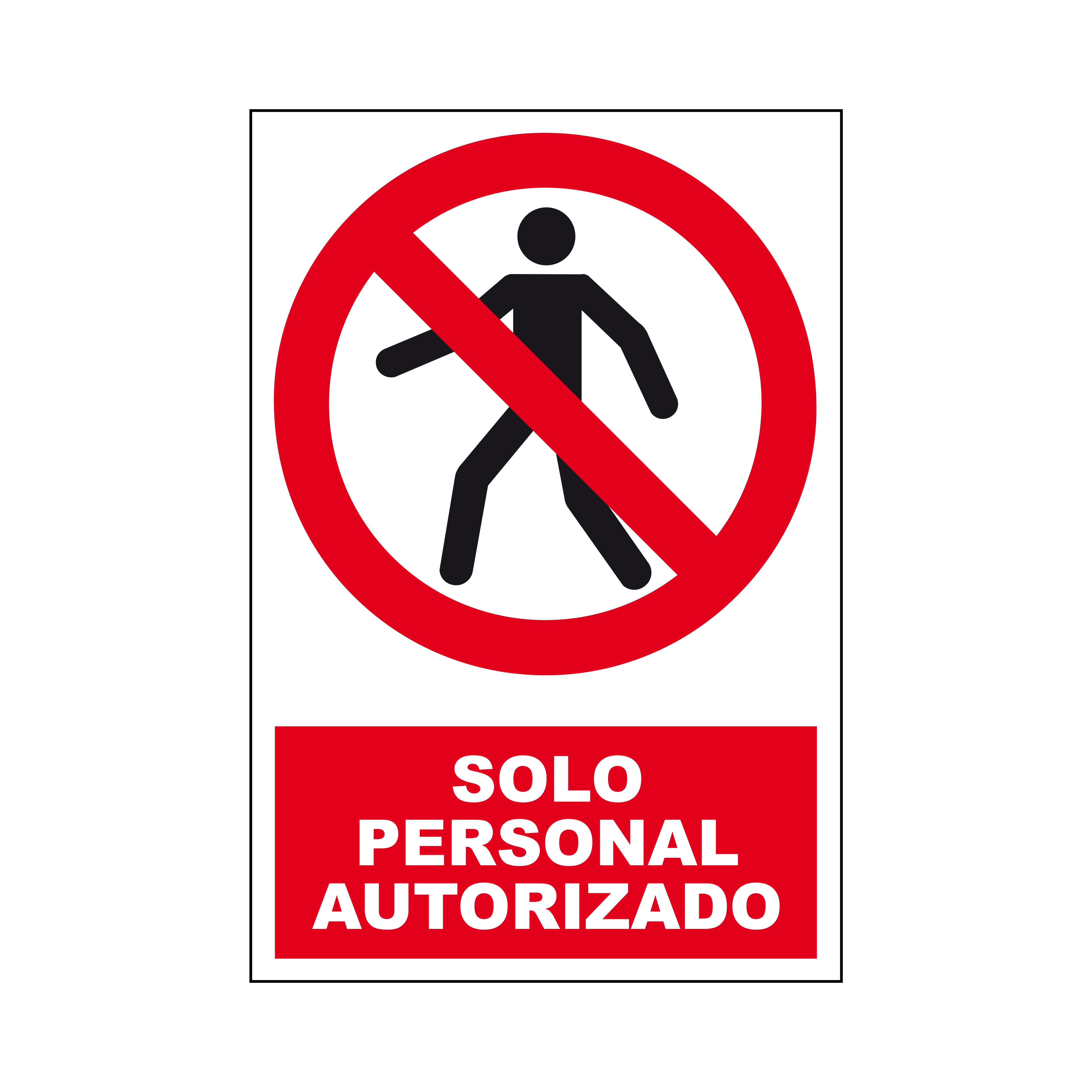 Señal de prohibición con pictograma: Prohibido el paso, texto en Español "Solo Personal Autorizado" , 170mm x 250 mm