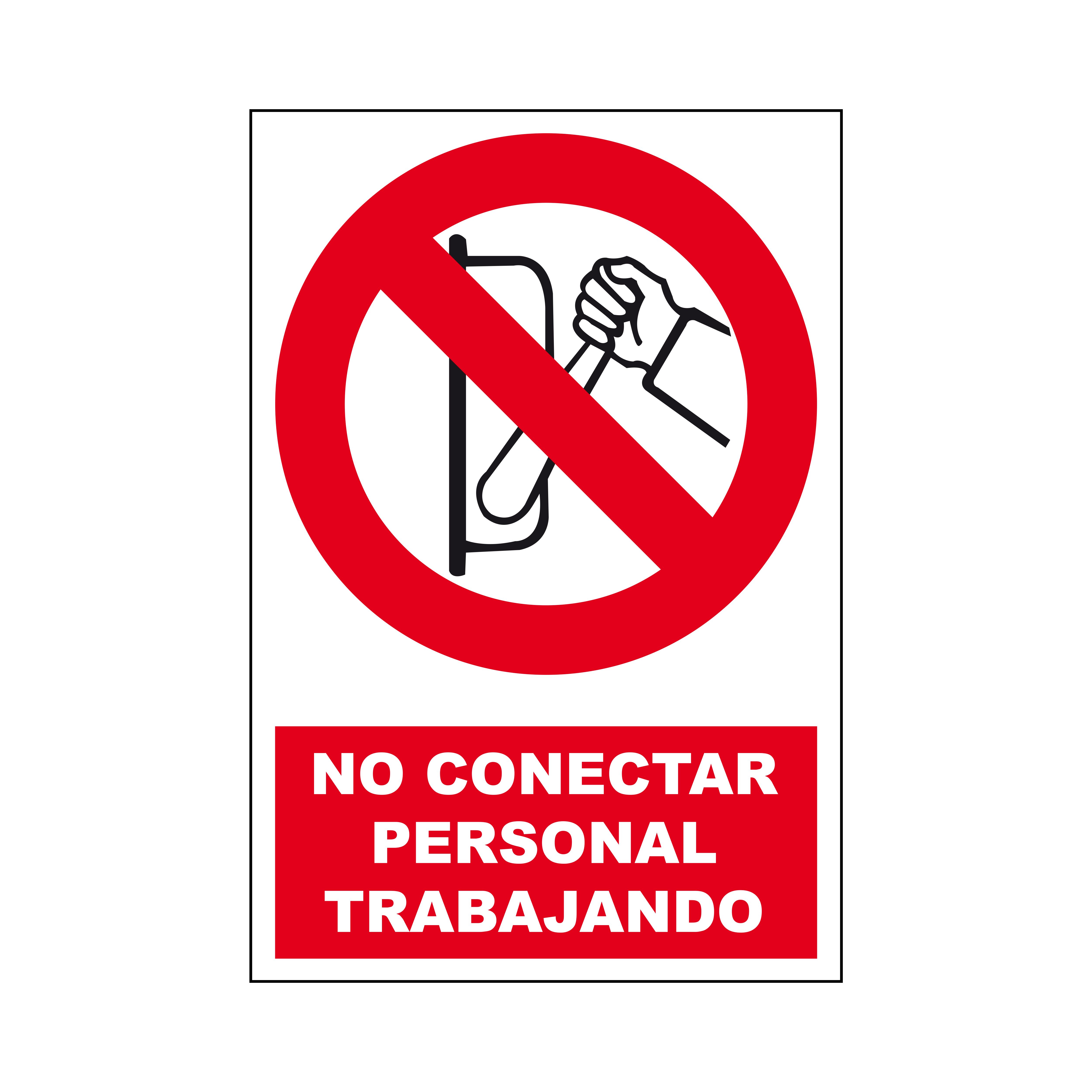 Señal de prohibición, texto en Español "No Conectar Personal Trabajando" , 170mm x 250 mm