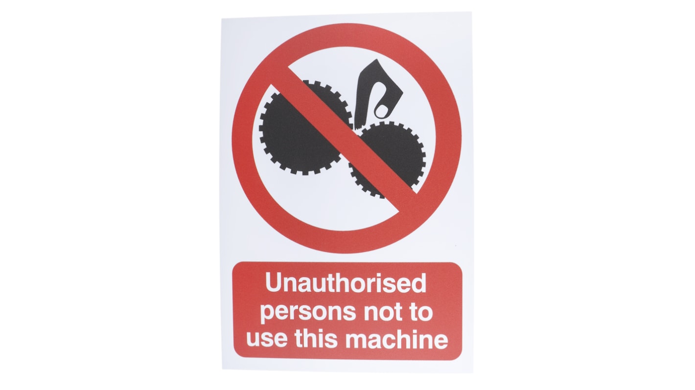 PP Rigid Plastic No Unathorised use of Machinery Prohibition Sign,Unauthorised Persons Not To Use-Text, English