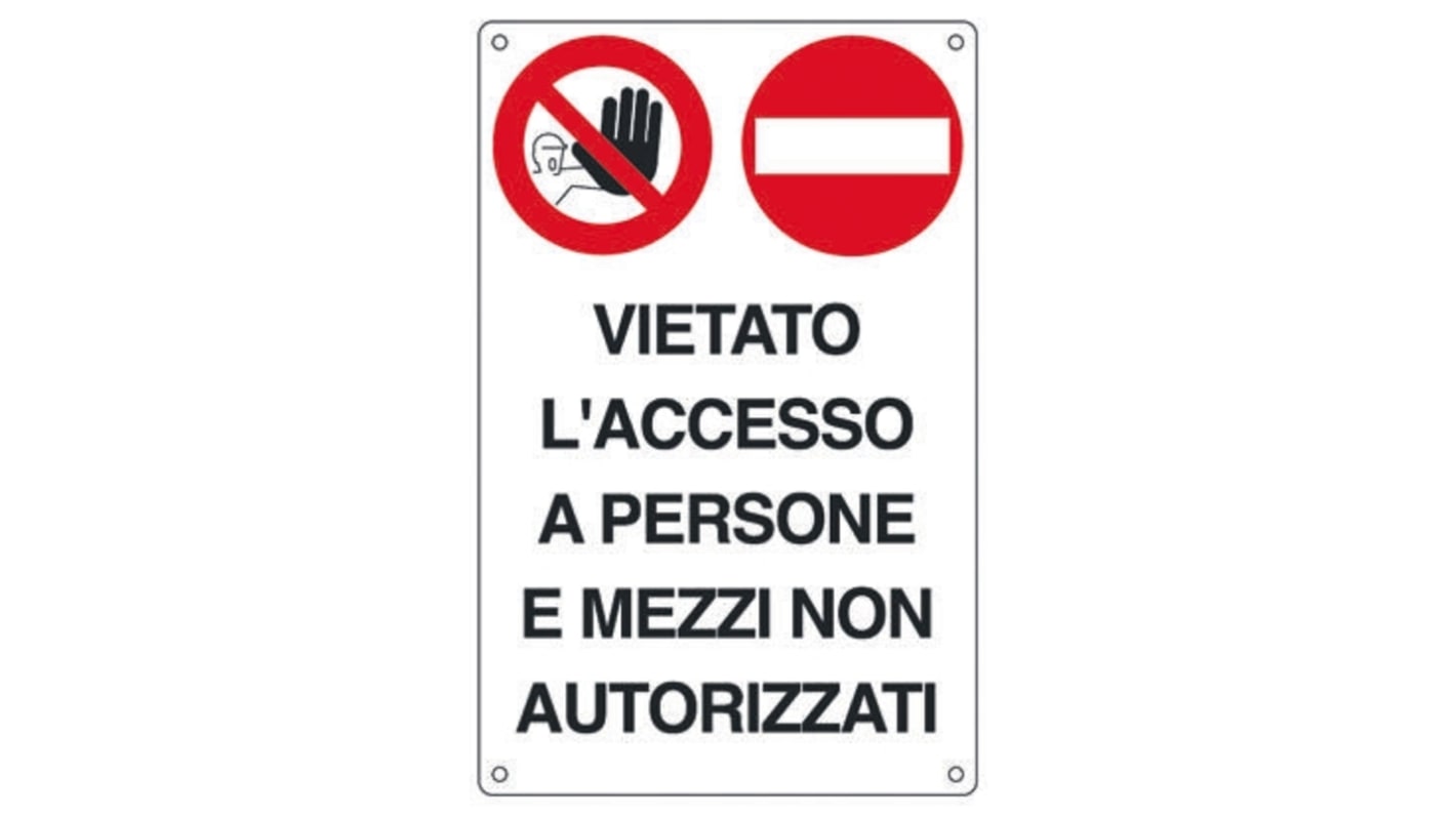 Segnale divieto di accesso/entrata "Vietato L'Accesso A Persone E Mezzi Non Autorizzati", in Alluminio, 500mm x 700 mm