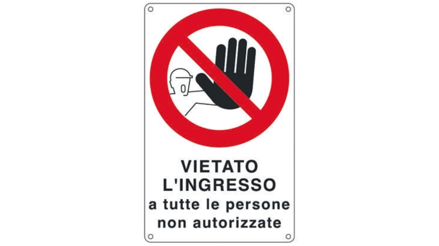 Segnale divieto di accesso/entrata "Vietato L'Ingresso A Tutte Le Persone Non Autorizzate", in Alluminio, 270mm x 430 mm