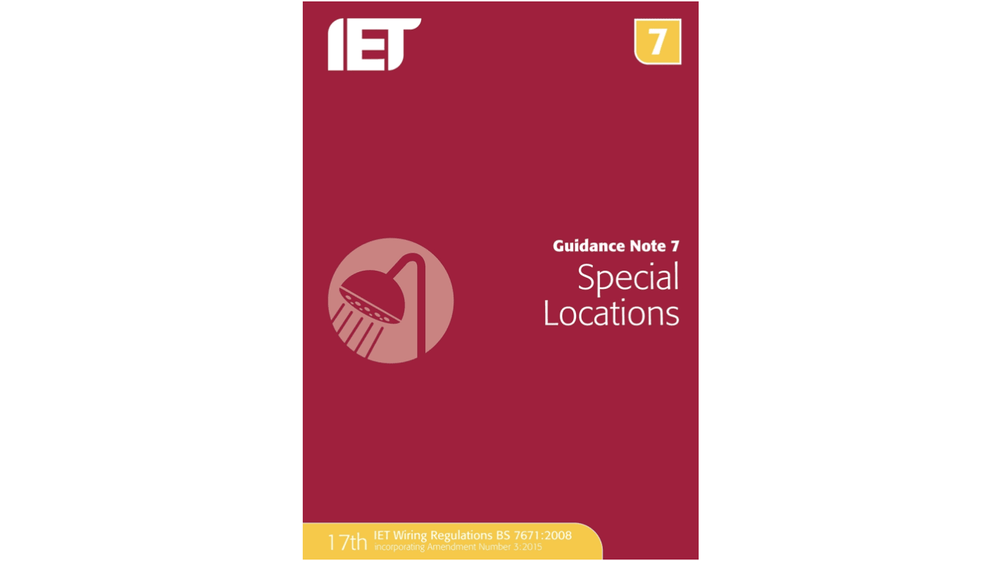 Guidance Note 7: Special Locations, 5th edition by The IET