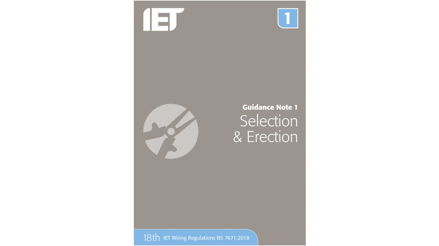 Selection & Erection Guidance Note 1, 18th edition by The IET