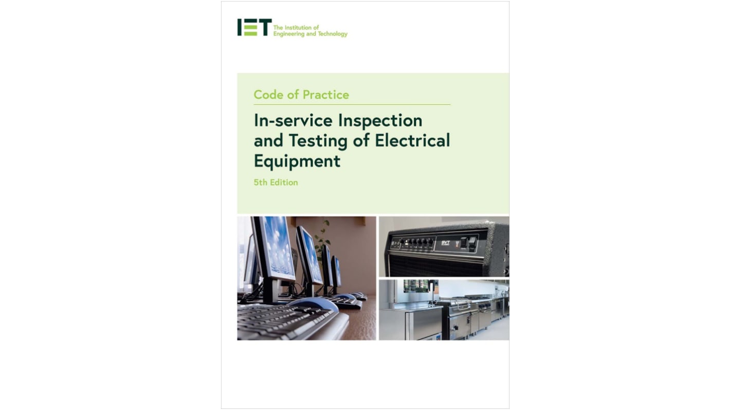 Code of Practice for In-service Inspection and Testing of Electrical Equipment, 5th edition by The Institution of