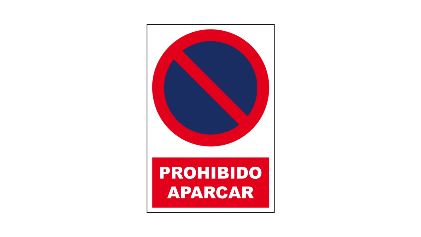 Señal de prohibición con pictograma: Prohibido Estacionar, texto en Español "Prohibido Aparcar" , 330mm x 500 mm