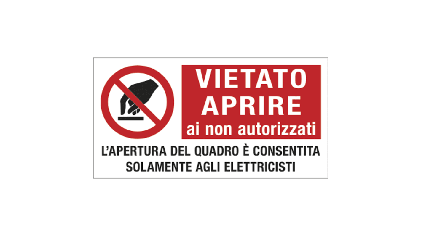 Segnale Non toccare "VIETATO APRIRE ai non autorizzati L'APERTURA DEL QUADRO È CONSENTITA SOLAMENTE AGLI ELETTRICISTI",