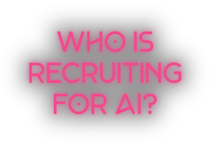 Who is Recruiting for AI?