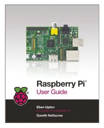 John Wiley & Sons Raspberry Pi User Guide, Autor: Gareth Halfacree, Wiley Verlag, ISBN 9781118464465
