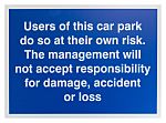 Značka, Polyester, text Accident or loss, Users of This Car Park Do So at Their Own Risk. The Management Will Not