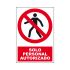 Señal de prohibición con pictograma: Prohibido el paso, texto en Español "Solo Personal Autorizado" , 230mm x 340 mm