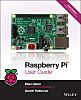 Raspberry Pi User Guide, 3rd edition by Eben Upton